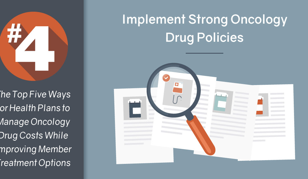 #4 Implement Strong Oncology Drug Policies