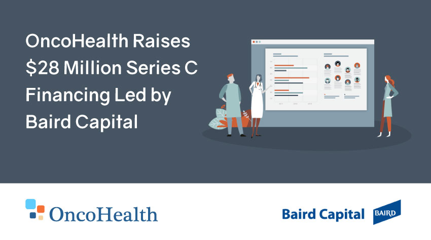 OncoHealth Raises $28 Million Series C Financing Led by Baird Capital