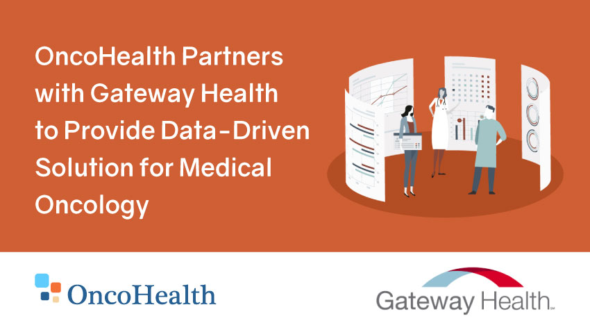 OncoHealth Partners with Gateway Health to Provide Data-Driven Solution for Medical Oncology
